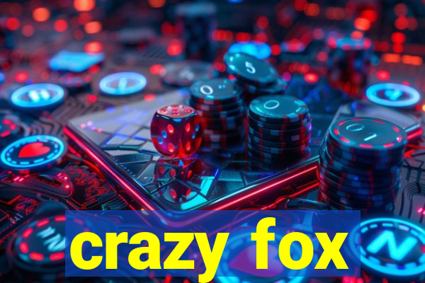 crazy fox