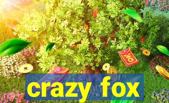 crazy fox