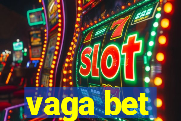 vaga bet