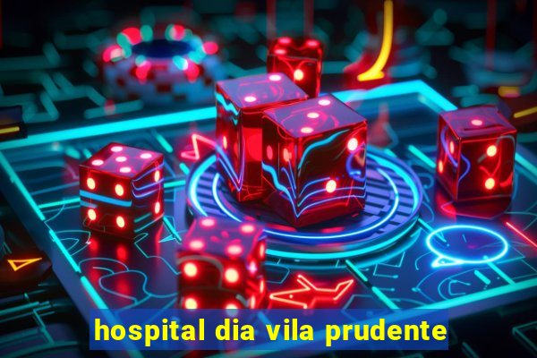 hospital dia vila prudente