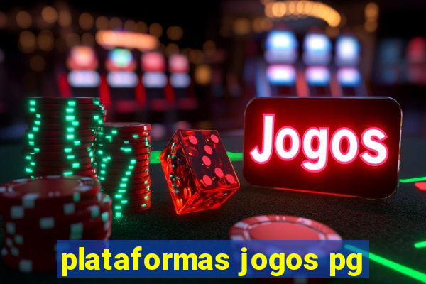 plataformas jogos pg