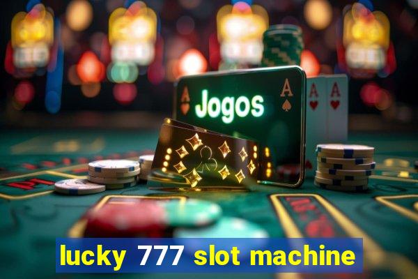 lucky 777 slot machine