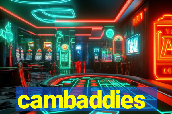 cambaddies