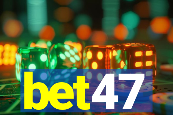 bet47