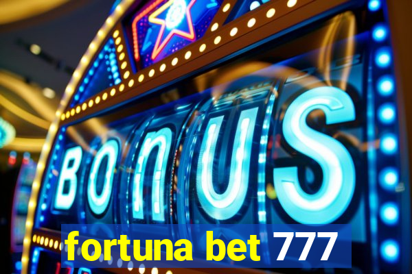 fortuna bet 777