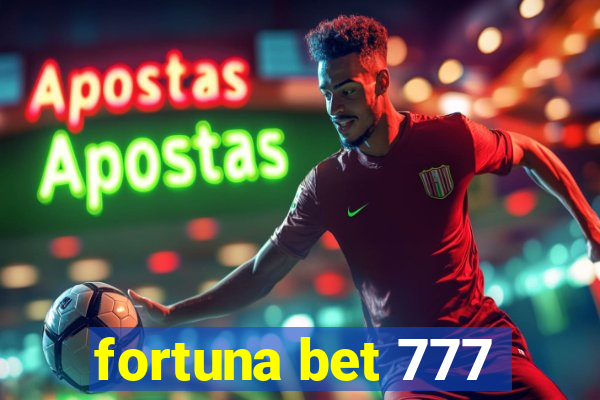 fortuna bet 777