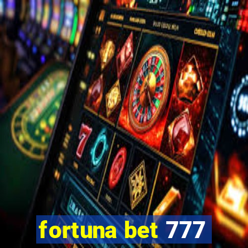 fortuna bet 777