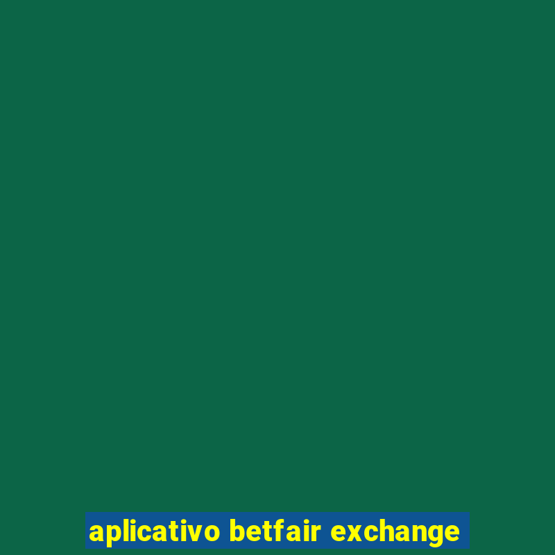 aplicativo betfair exchange