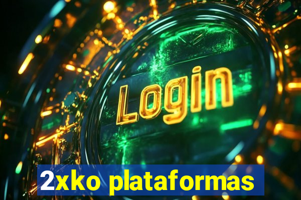 2xko plataformas