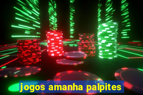 jogos amanha palpites