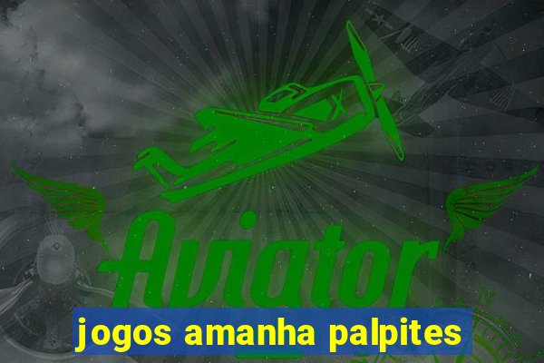 jogos amanha palpites