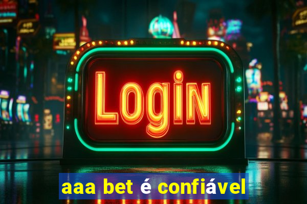 aaa bet é confiável