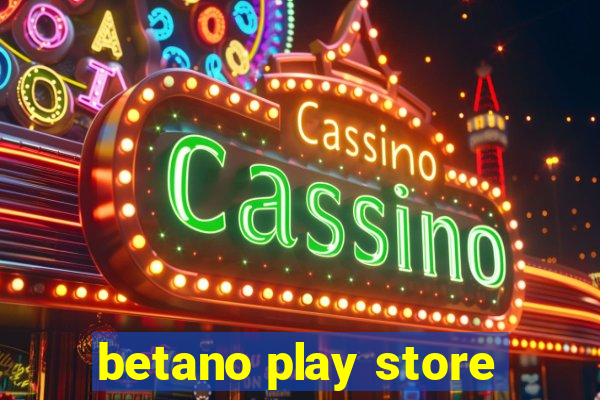 betano play store