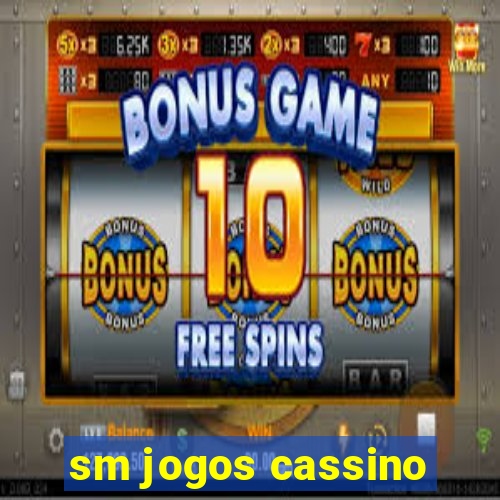 sm jogos cassino