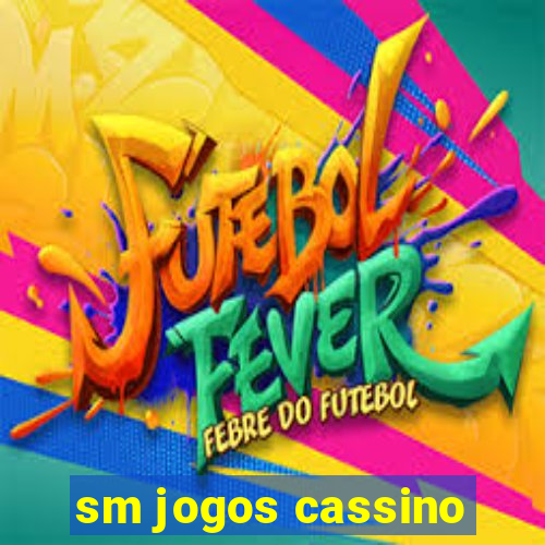 sm jogos cassino