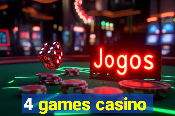 4 games casino