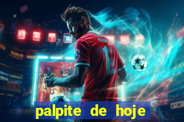 palpite de hoje futebol hoje