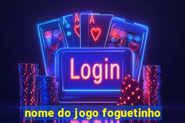 nome do jogo foguetinho