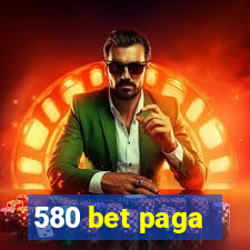 580 bet paga