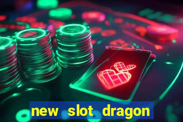 new slot dragon for all