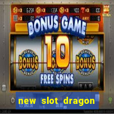 new slot dragon for all