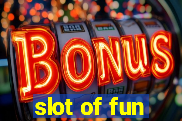 slot of fun