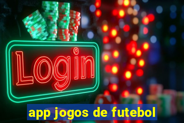 app jogos de futebol