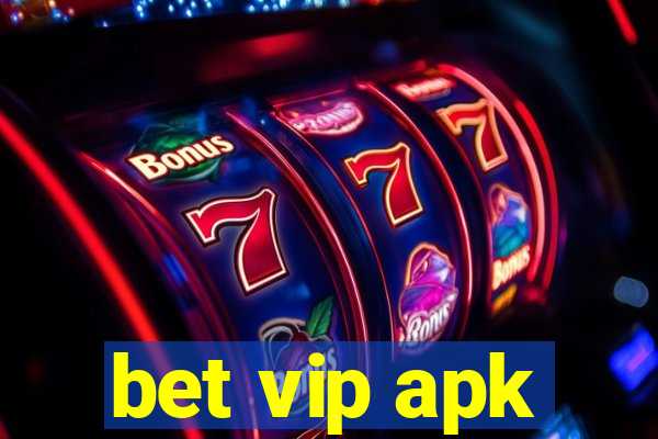 bet vip apk