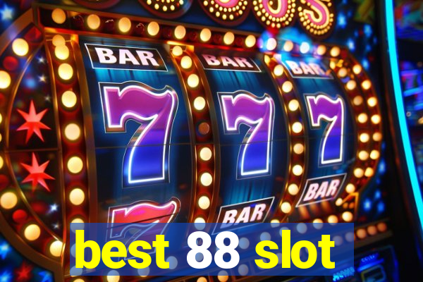 best 88 slot