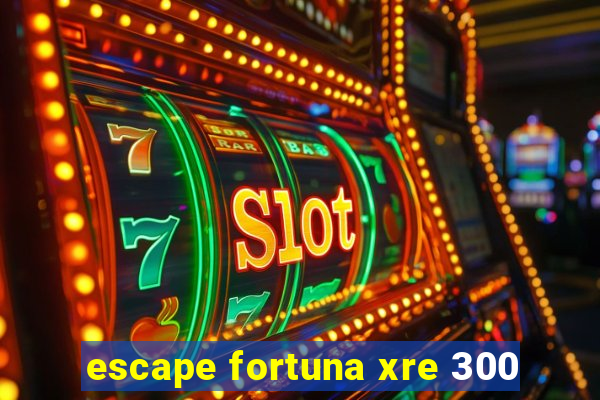 escape fortuna xre 300