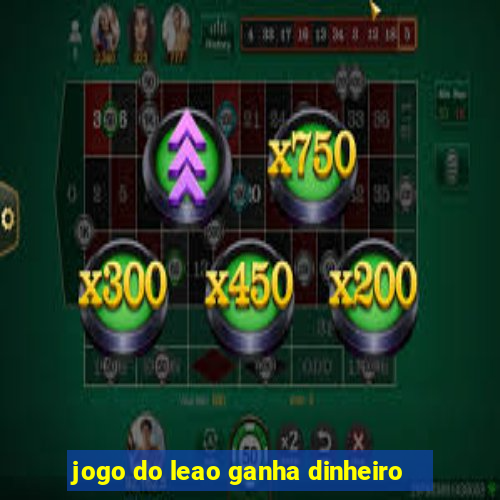 jogo do leao ganha dinheiro