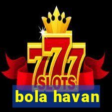 bola havan