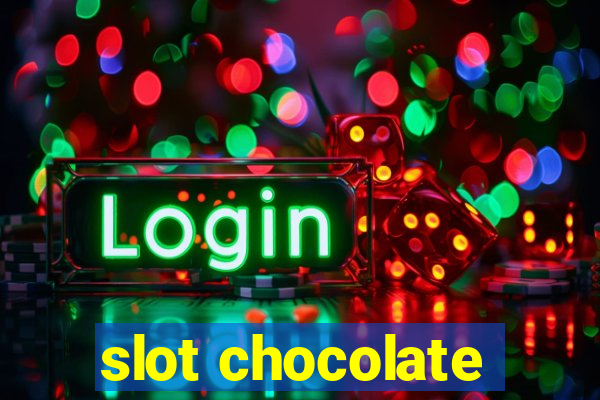 slot chocolate