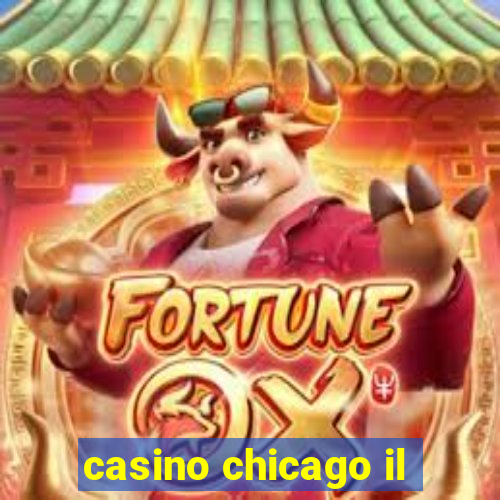 casino chicago il