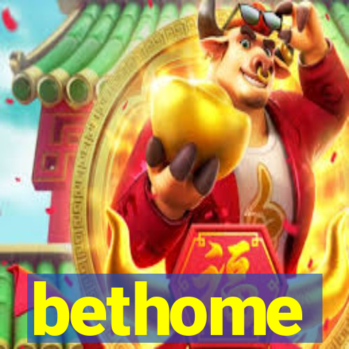 bethome