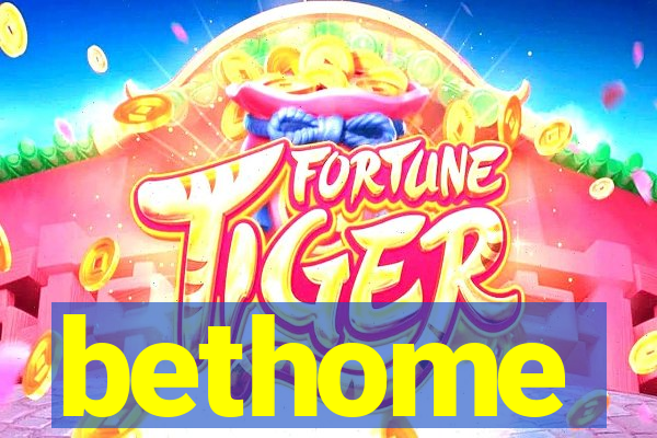 bethome