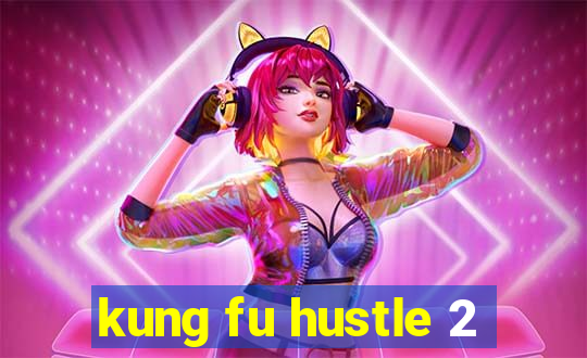 kung fu hustle 2