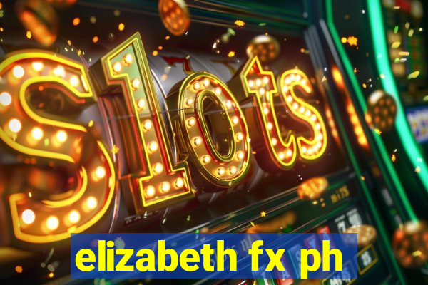 elizabeth fx ph