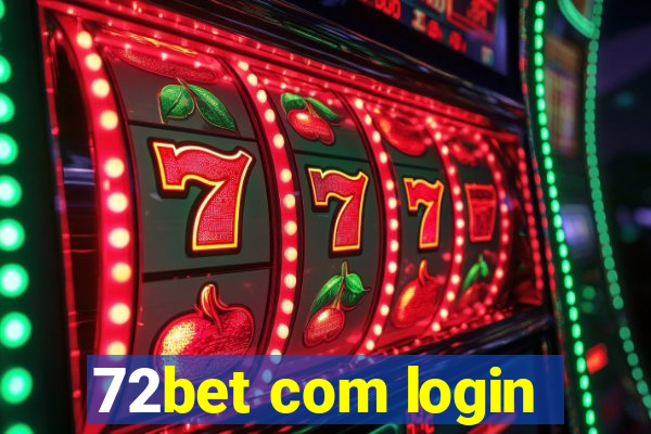 72bet com login