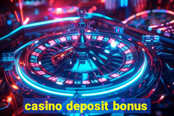 casino deposit bonus