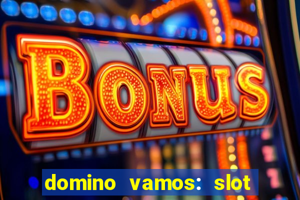 domino vamos: slot crash póker