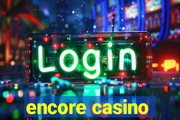 encore casino