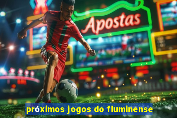 próximos jogos do fluminense