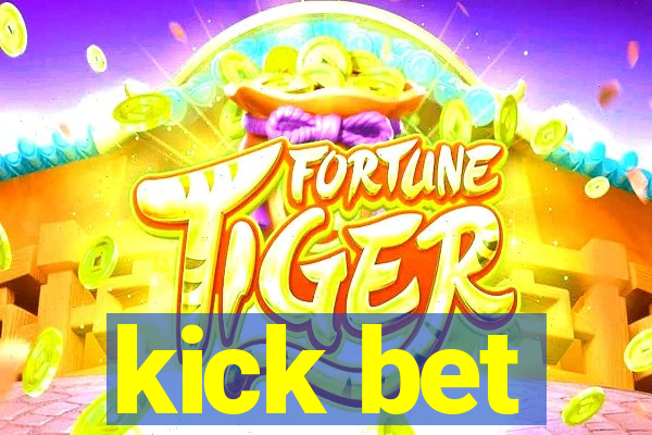 kick bet