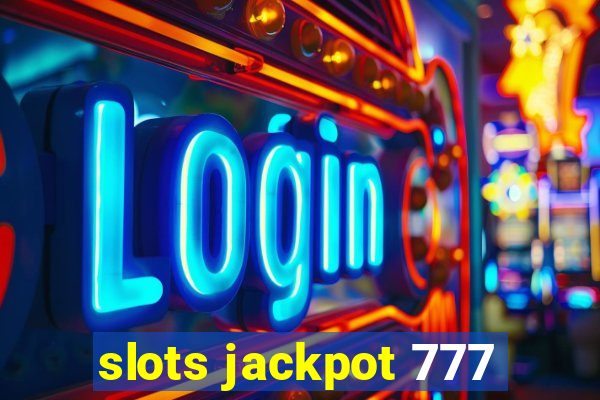 slots jackpot 777