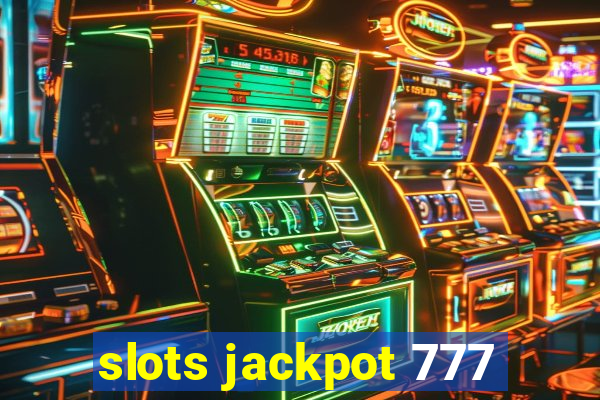 slots jackpot 777