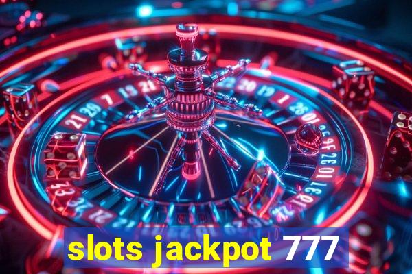 slots jackpot 777