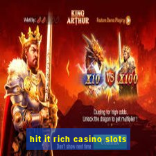 hit it rich casino slots