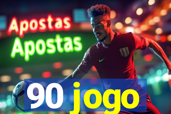 90 jogo