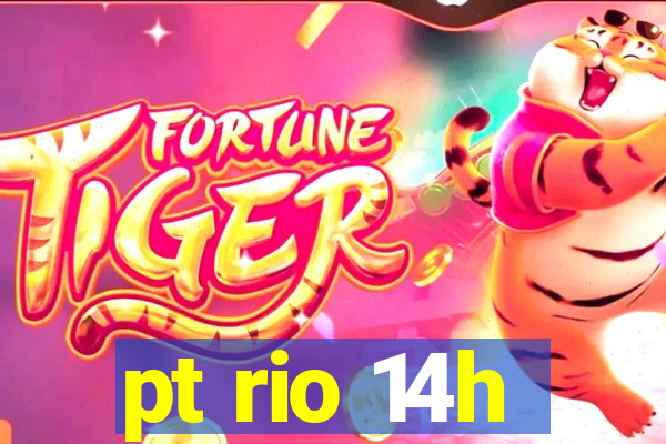 pt rio 14h